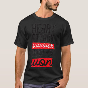 Heart Attack Survivor  I fought hard and won  T-Shirt