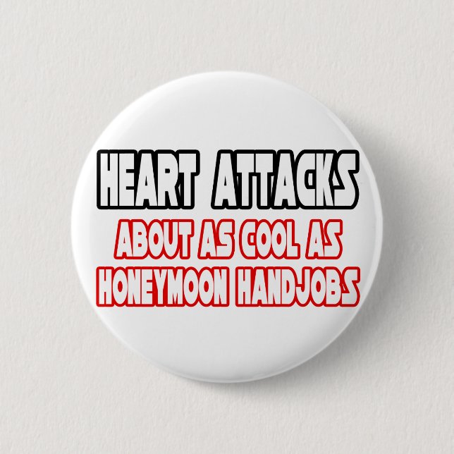 Heart Attacks...Not Cool 2 Inch Round Button (Front)