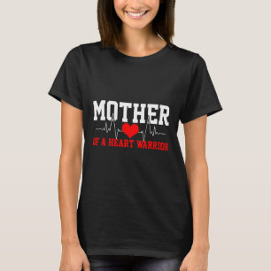 Heart Awareness Heartbeat Warrior Mother Gift T-Shirt