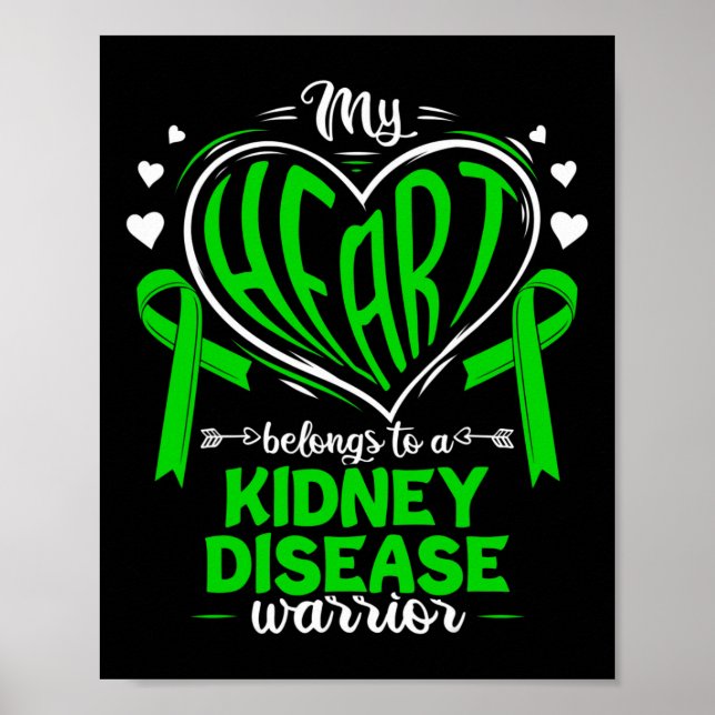Heart Belongs To A Kidney Disease Warrior Kidney D Poster (Front)