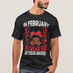 Heart Disease African American Girl In February We T-Shirt