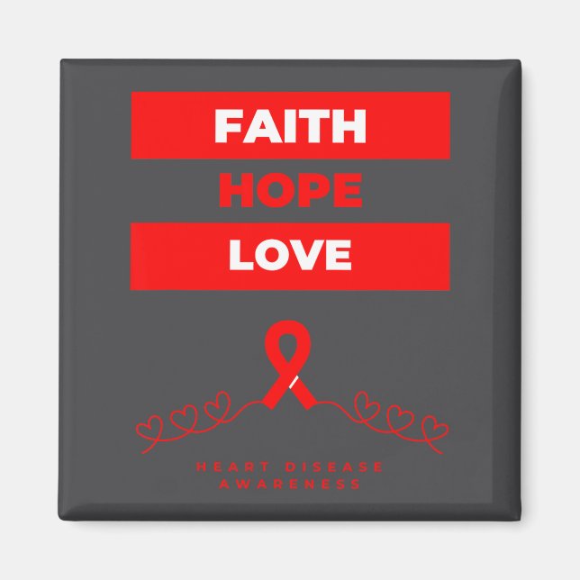 Heart Disease Awareness Faith Hope Love Design  Magnet (Front)