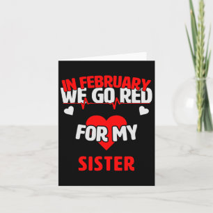 Heart Disease Awareness Gift We Go Red For My Sist Card