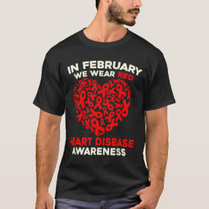 Heart Disease Awareness Go Red In February Health T-Shirt