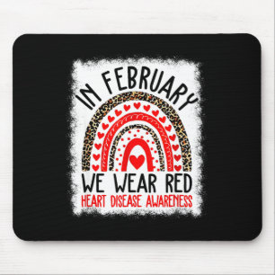 Heart Disease Awareness In February We Wear Red Ra Mouse Pad