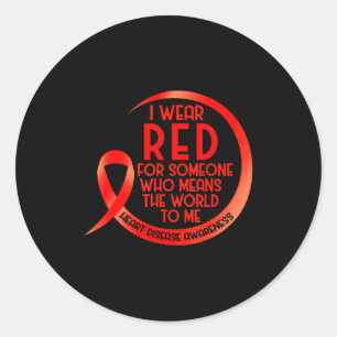 Heart Disease Awareness Red Ribbon I Wear Red For  Classic Round Sticker