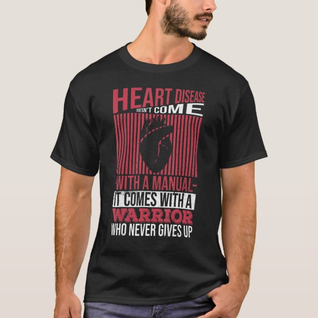 Heart Disease Doesn't Come With A Manual Heart War T-Shirt (Front)