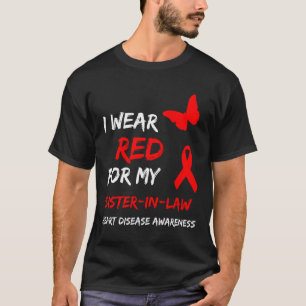 Heart Disease I Wear Red For My Sister-in-law Ribb T-Shirt