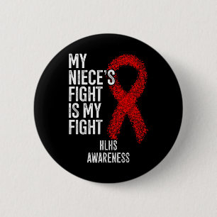 Heart Disease My Niece's Fight Is My Fight Hlhs 2 Inch Round Button
