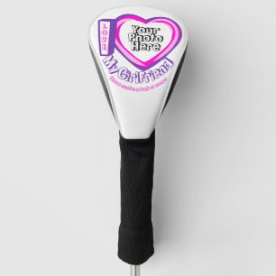 Heart Funny Photo I love My Girlfriend Golf Head Cover