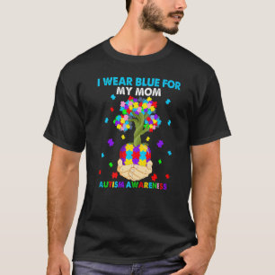 Heart I Wear Blue For My Mom Autism Awareness T-Shirt