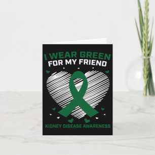 Heart I Wear Green For My Friend Kidney Disease Aw Card