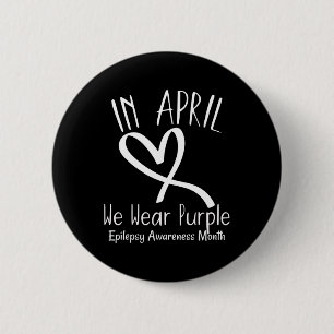 Heart In April We Wear Purple Epilepsy Awareness M 2 Inch Round Button
