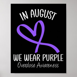 Heart In August We Wear Purple Overdose Awareness Poster