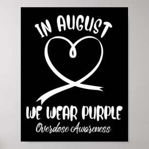 Heart In August We Wear Purple Overdose Awareness Poster
