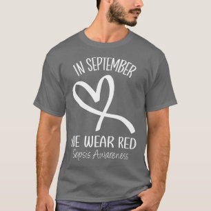 Heart In September We Wear Red Sepsis Awareness Ri T-Shirt
