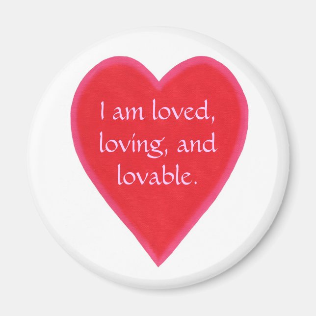 Heart magnets, I am loved, loving, and lovable. Magnet (Front)