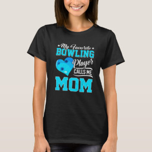 Heart My Favourite Bowling Player Calls Me Mom T-Shirt