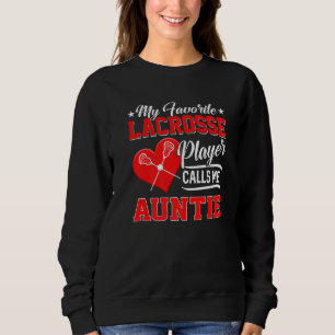 Heart My Favourite Lacrosse Player Calls Me Auntie Sweatshirt