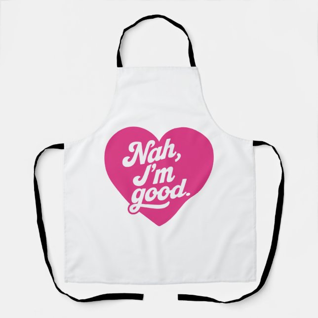 Heart Nah Im Good Anti Valentines Day Single Aware Apron (Front)
