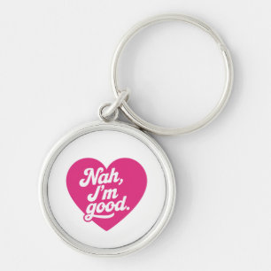 Heart Nah Im Good Anti Valentines Day Single Aware Keychain