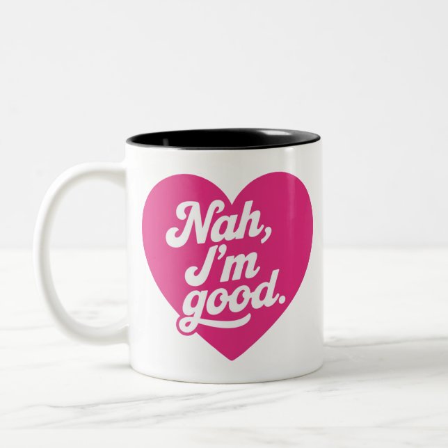 Heart Nah Im Good Anti Valentines Day Single Aware Two-Tone Coffee Mug (Left)