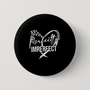 Heart Perfectly-imperfect Inspirational Motivation 2 Inch Round Button