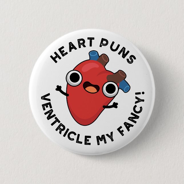 Heart Puns Ventricle My Fancy Funny Anatomy Pun  2 Inch Round Button (Front)