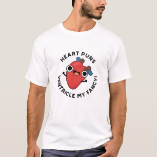 Heart Puns Ventricle My Fancy Funny Anatomy Pun T-Shirt