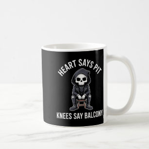 Heart Says T Knees Say Balcony Funny Concert  Coffee Mug