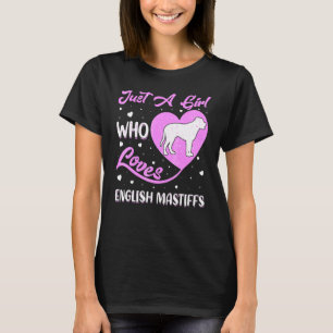 Heart Shape Dog Just A Girl Who Loves English Mast T-Shirt
