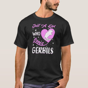 Heart Shape Gerbil Just A Girl Who Loves Gerbils T-Shirt