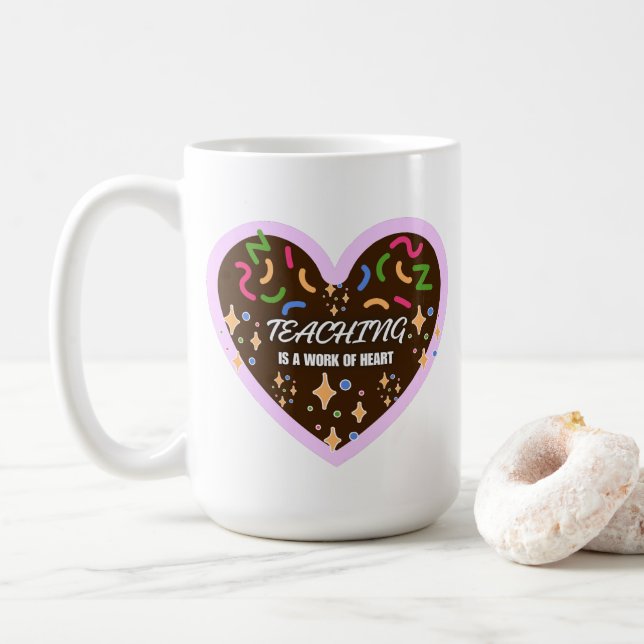 Heart shape Teaching is a work of heart Coffee Mug (With Donut)