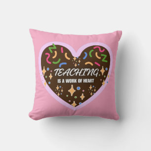 Heart shape Teaching is a work of heart Throw Pillow