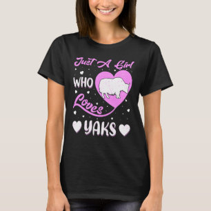 Heart Shape Yak Just A Girl Who Loves Yaks T-Shirt