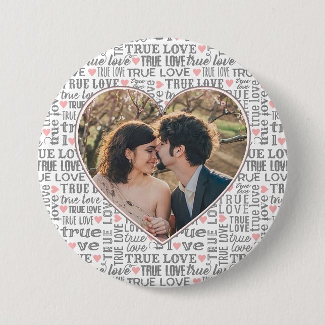 Heart Shaped Photo True Love Valentines or Wedding 3 Inch Round Button (Front)