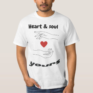 Heart & Soul Yours  Inspirational t shirt for men