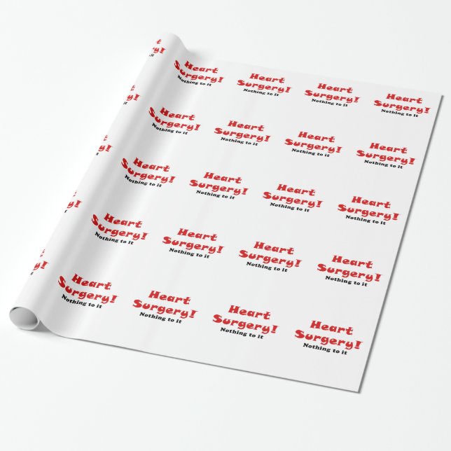 Heart Surgery Nothing to it Wrapping Paper (Unrolled)