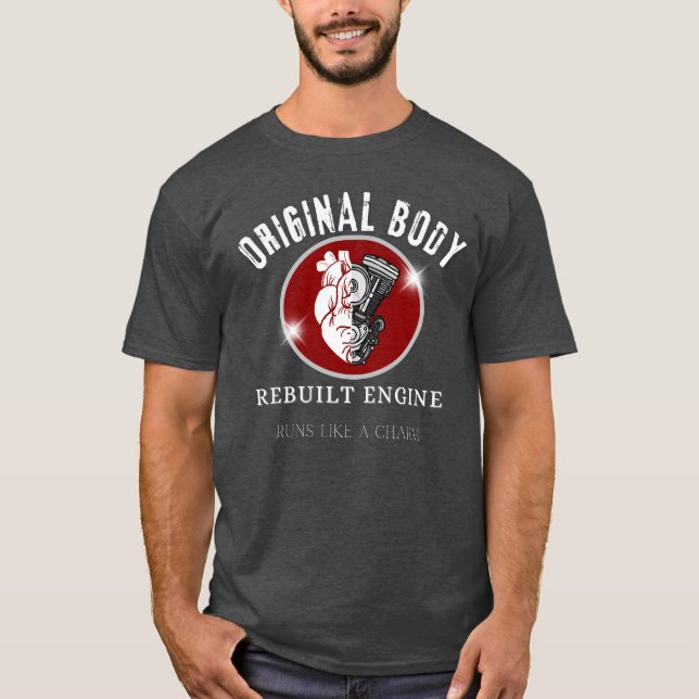 Heart surgery REBUILT ENGINE shirt (Front)