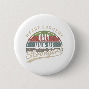 Heart Surgery Stronger 2 Inch Round Button