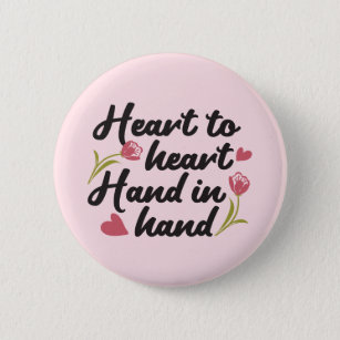 Heart to Heart, Hand to Hand - Romantic Quote 2 Inch Round Button