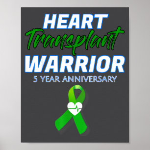 Heart Transplant 5 Year Anniversary Warrior Patien Poster