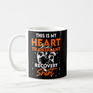 Heart Transplant Recipient Recovery Surgery Surviv Coffee Mug