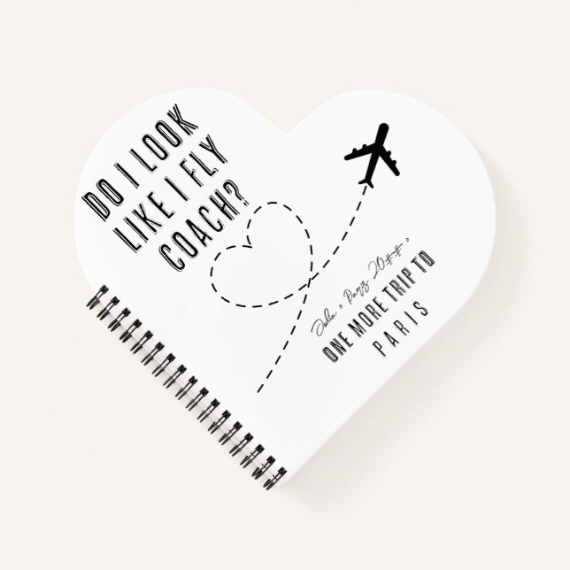 Heart W Do I Look Like I Fly Economy Sarcastic BFF Notebook (Front)