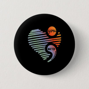 Heart You Dont Let Story End Suicide Prevention 2 Inch Round Button