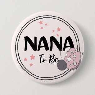 Heartfelt Love: Nana-to-Be  3 Inch Round Button