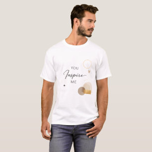 "Heartfelt You Inspire Me Gift " T-Shirt