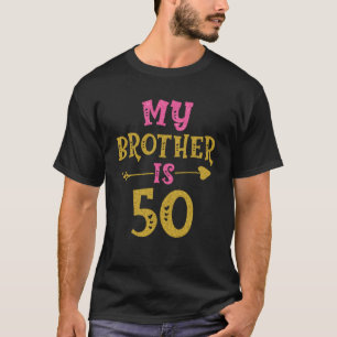Hearts 50th Bday For Brother From Sister Brother T-Shirt