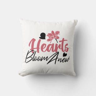 Hearts Bloom Anew - Inspirational Floral Quote Throw Pillow