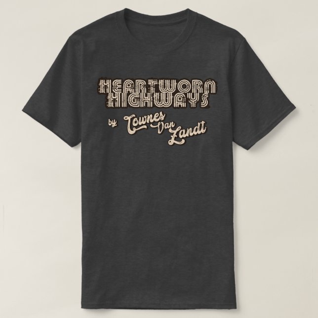 Heartworn Highways T-Shirt (Design Front)